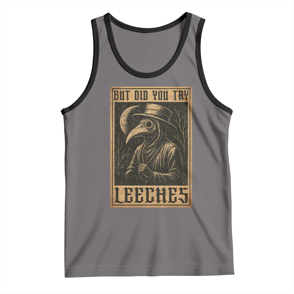 But Did You Try Leeches Plague Doctor Tank Top Middle Age Medicines Medieval History TS10 Deep Heather Black Print Your Wear