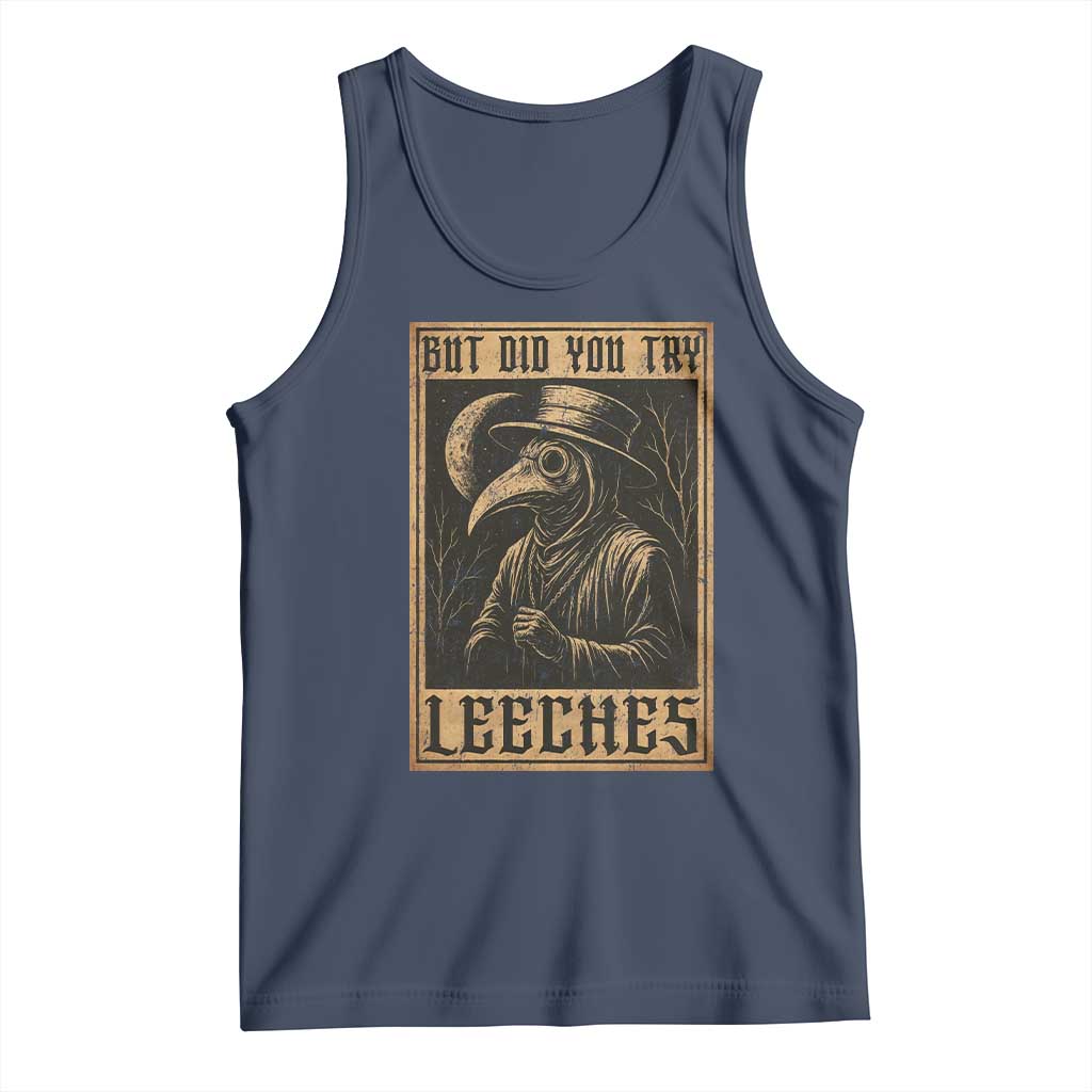 But Did You Try Leeches Plague Doctor Tank Top Middle Age Medicines Medieval History TS10 Navy Print Your Wear