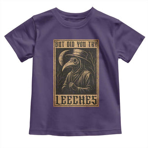 But Did You Try Leeches Plague Doctor Toddler T Shirt Middle Age Medicines Medieval History TS10 Purple Print Your Wear