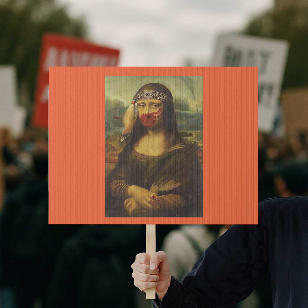MMIW Awareness Protest Sign Mona Lisa Red Handprint Indigenous Woman Stop Stolen Sisters TS10 Horizontal 18