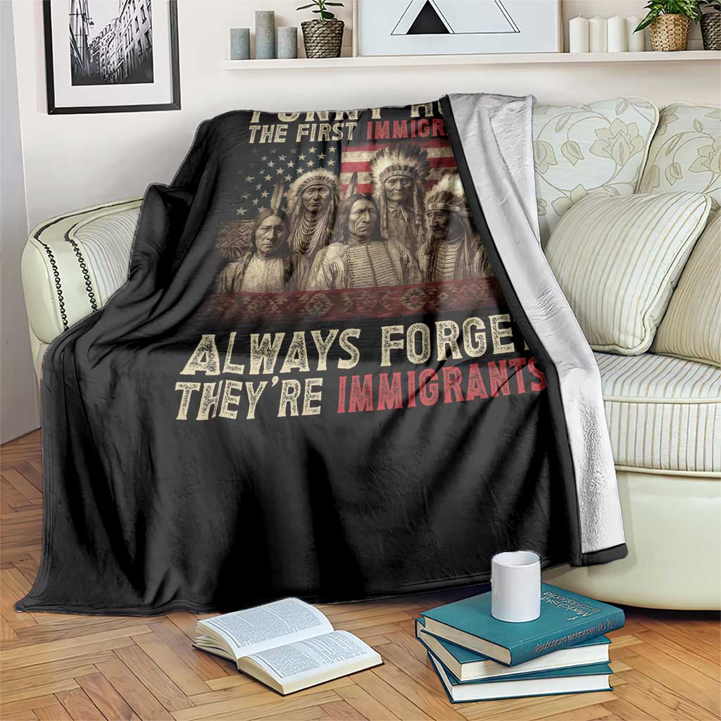 Native American Throw Blanket Funny The First Immigrants Always Forget TS10 Print Your Wear