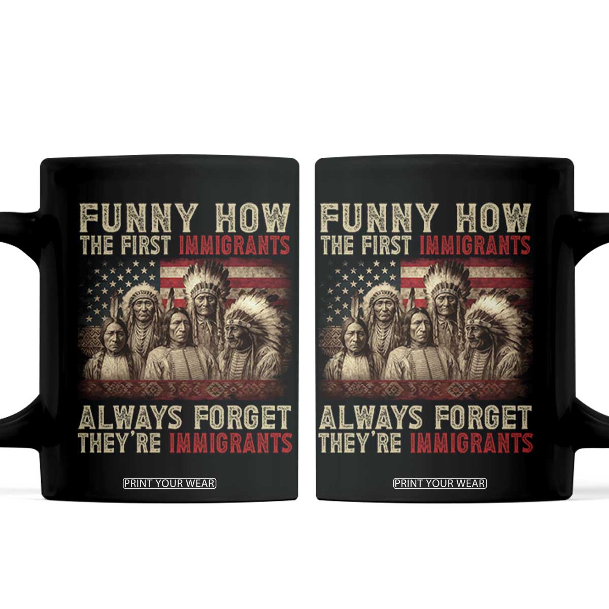 Native American Coffee Mug Funny The First Immigrants Always Forget TS10 Black Print Your Wear