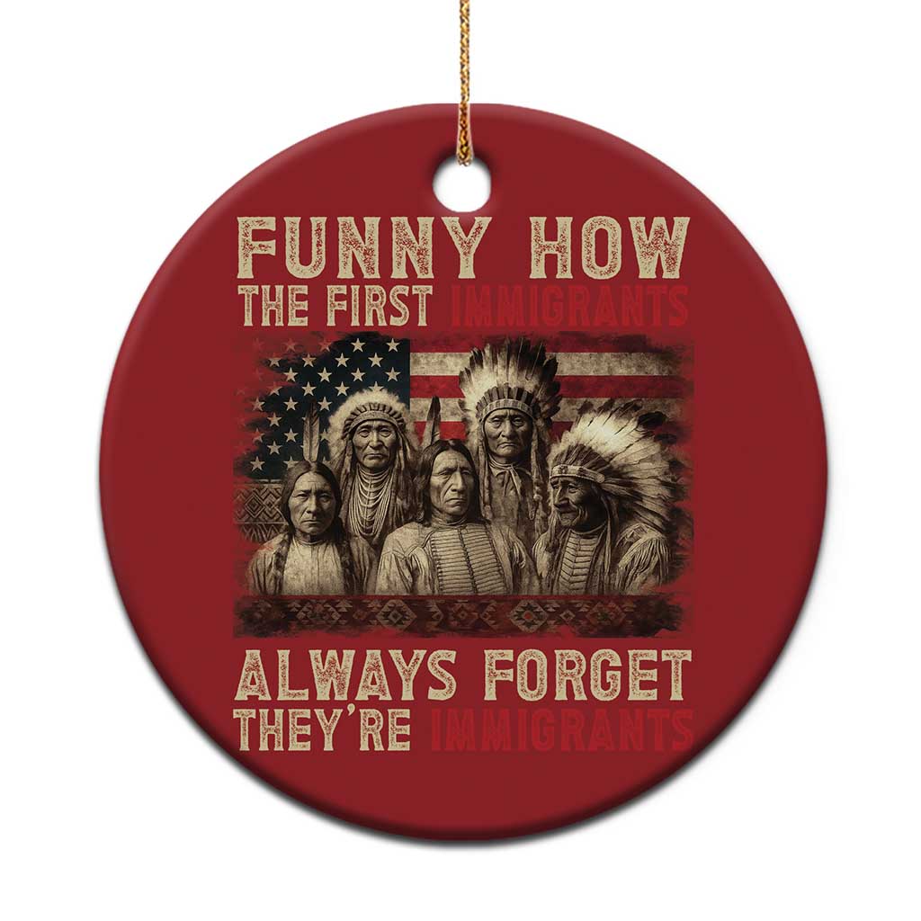 Native American Christmas Ornament Funny The First Immigrants Always Forget TS10 Print Your Wear