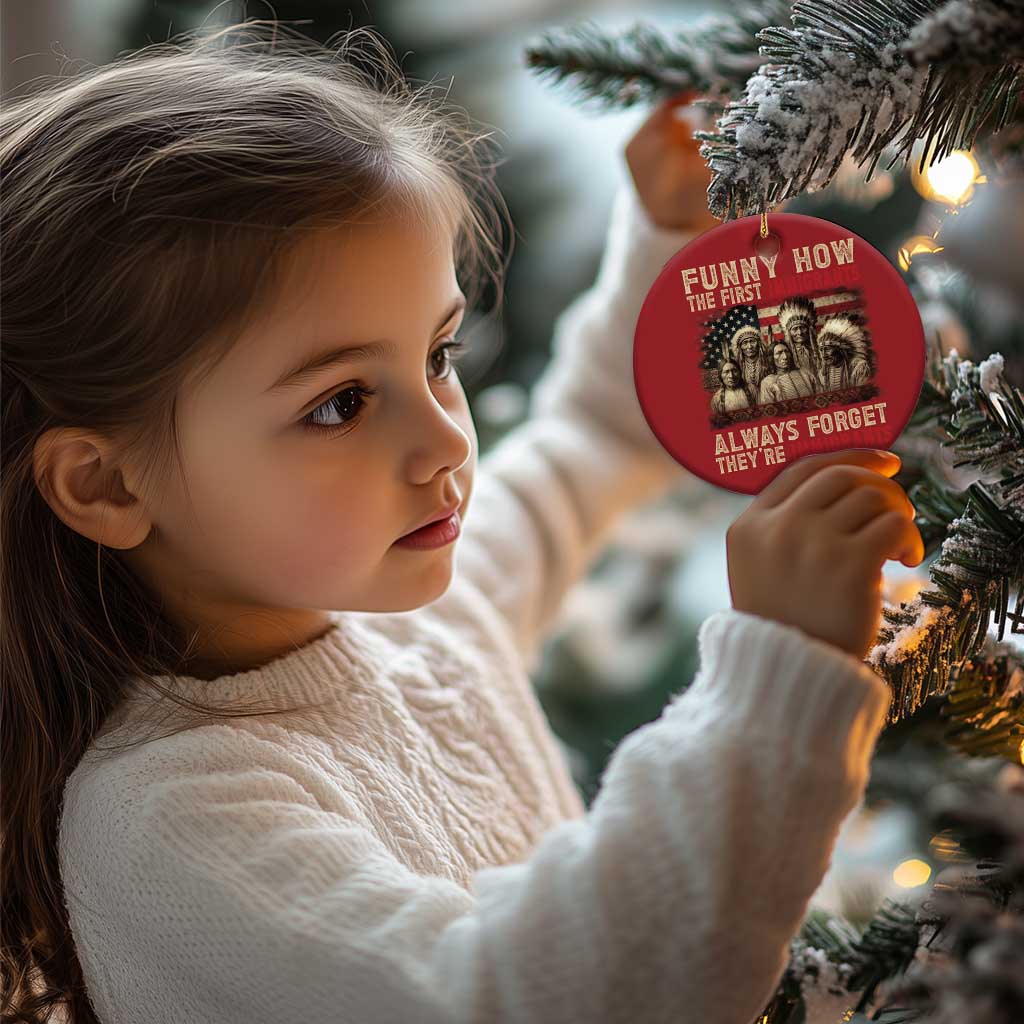 Native American Christmas Ornament Funny The First Immigrants Always Forget TS10 Print Your Wear