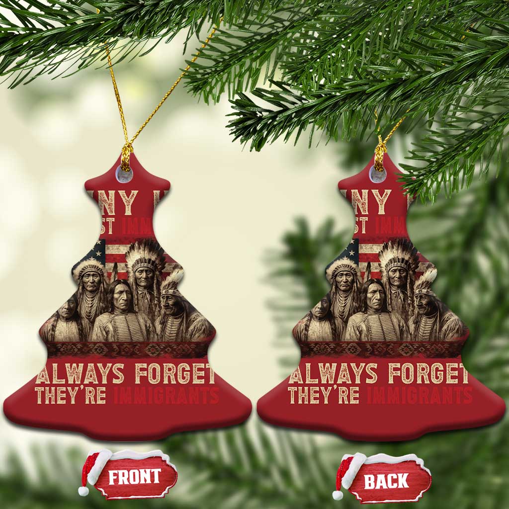 Native American Christmas Ornament Funny The First Immigrants Always Forget TS10 Christmas Tree Red Print Your Wear