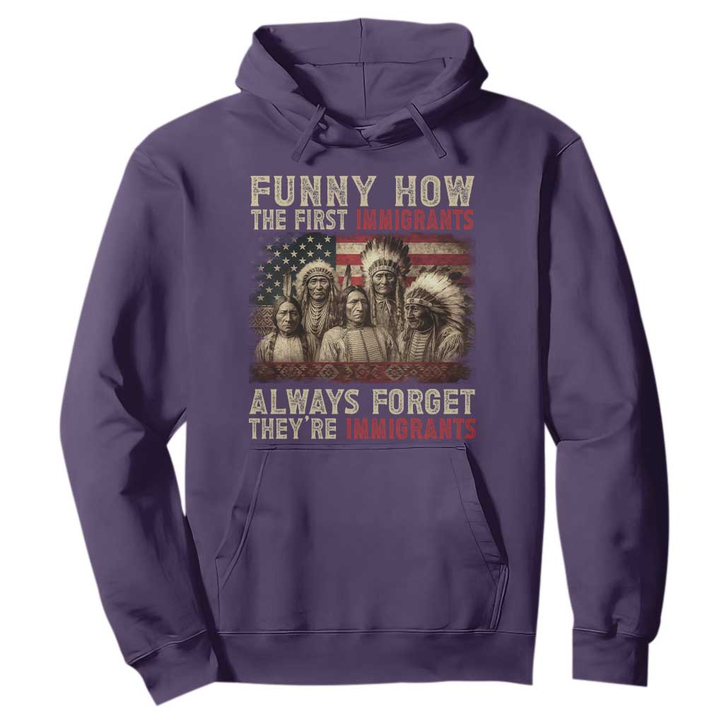 Native American Hoodie Funny The First Immigrants Always Forget TS10 Purple Print Your Wear
