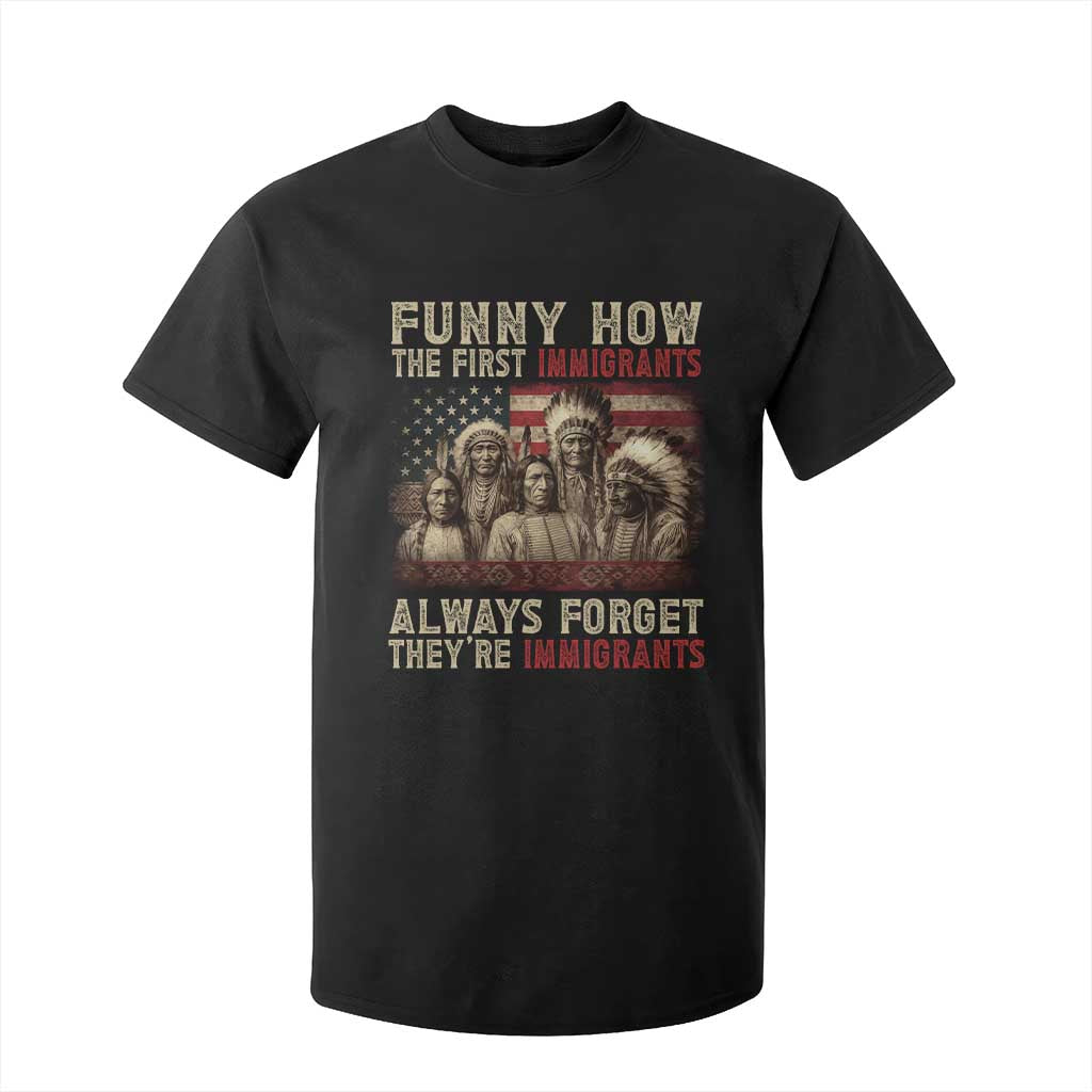 Native American T Shirt For Kid Funny The First Immigrants Always Forget TS10 Black Print Your Wear