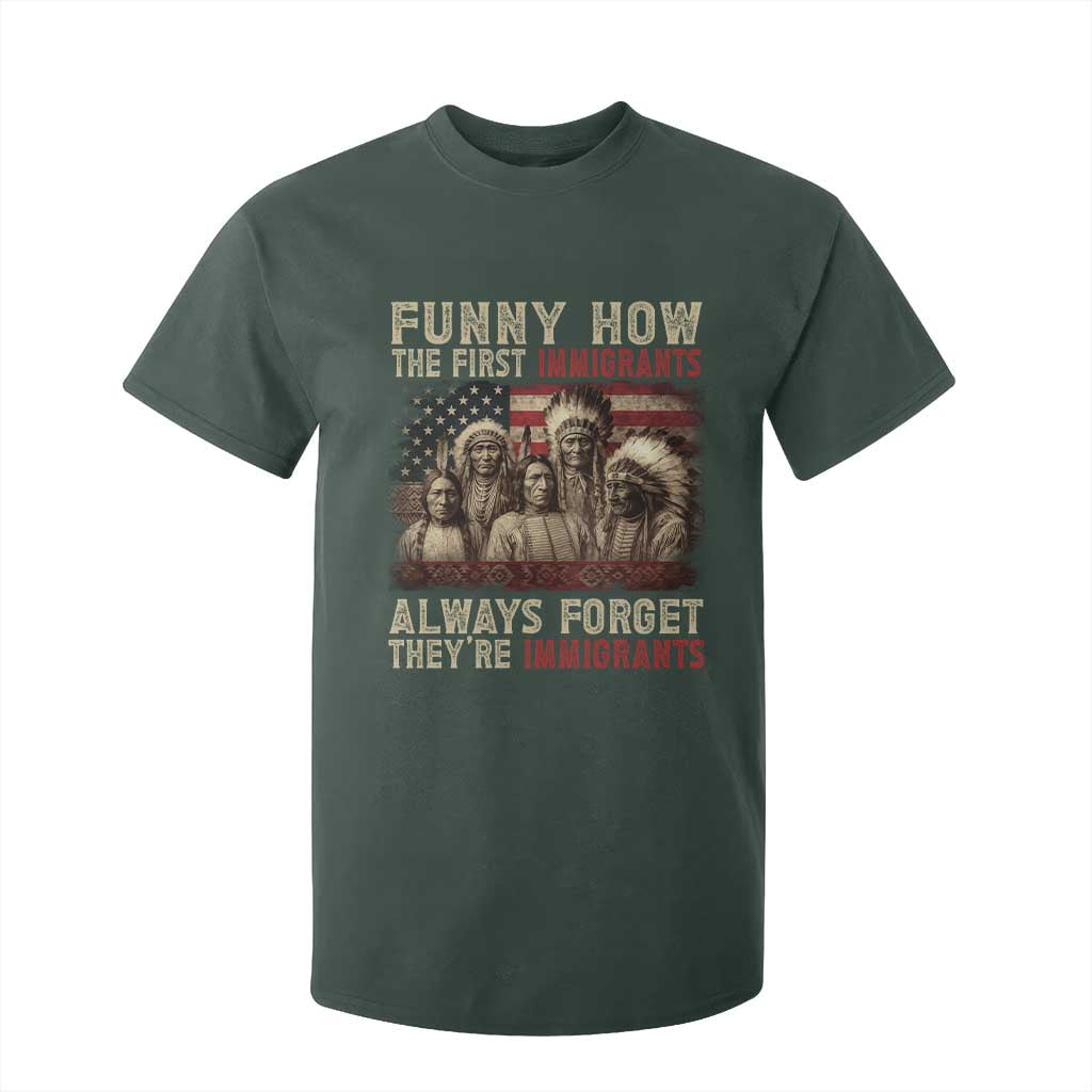 Native American T Shirt For Kid Funny The First Immigrants Always Forget TS10 Dark Forest Green Print Your Wear