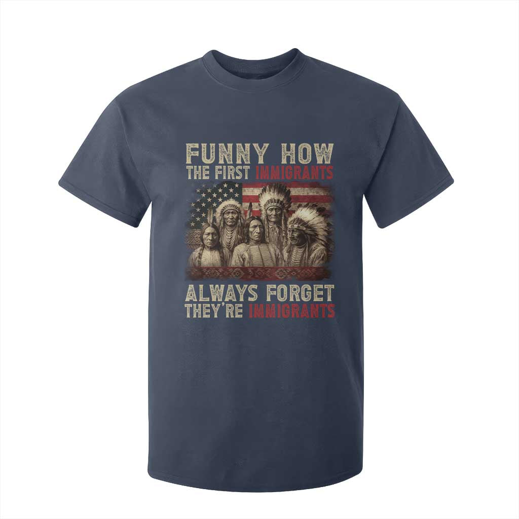 Native American T Shirt For Kid Funny The First Immigrants Always Forget TS10 Navy Print Your Wear