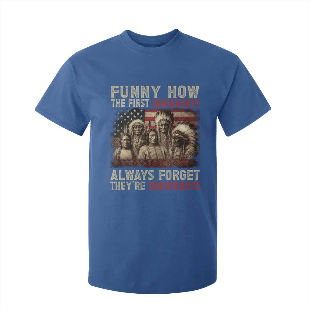 Native American T Shirt For Kid Funny The First Immigrants Always Forget TS10 Royal Blue Print Your Wear