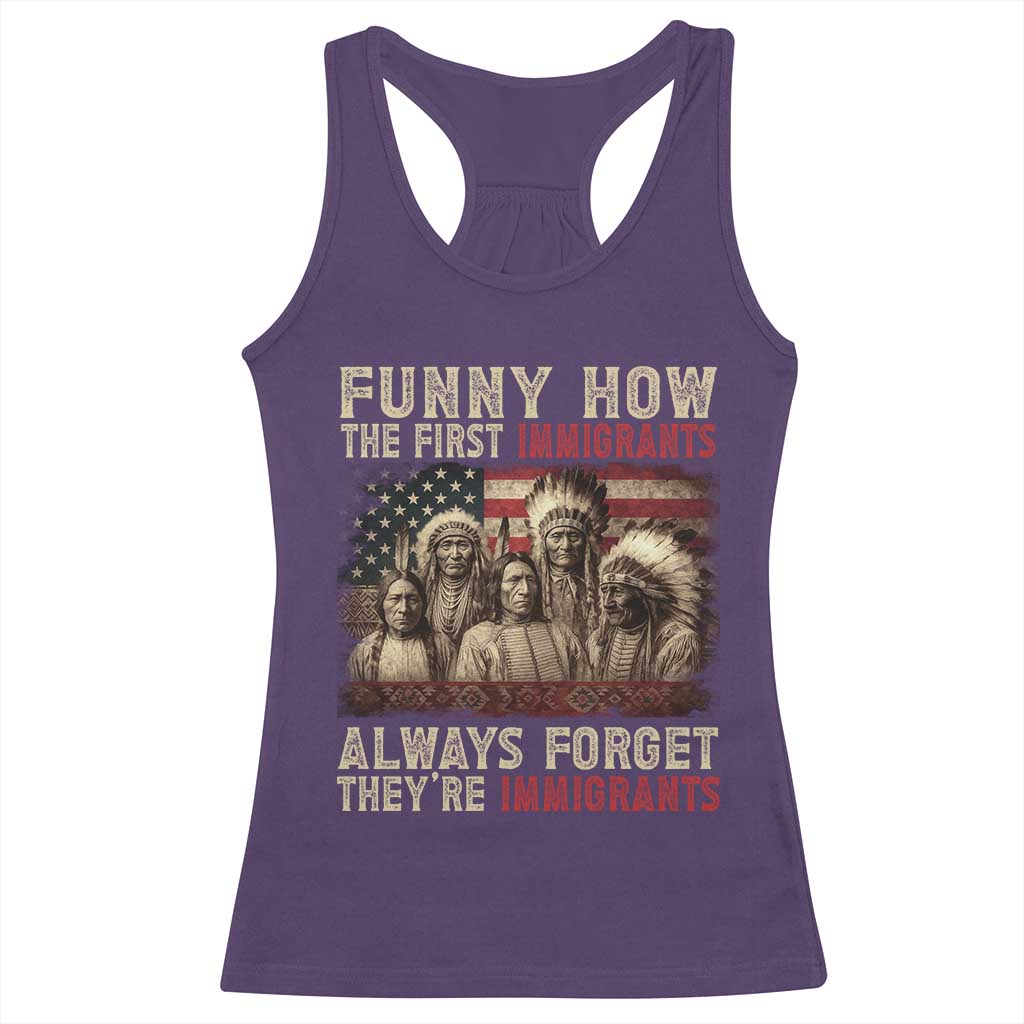 Native American Racerback Tank Top Funny The First Immigrants Always Forget TS10 Purple Print Your Wear