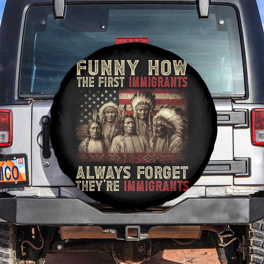 Native American Spare Tire Cover Funny The First Immigrants Always Forget TS10 No hole Black Print Your Wear