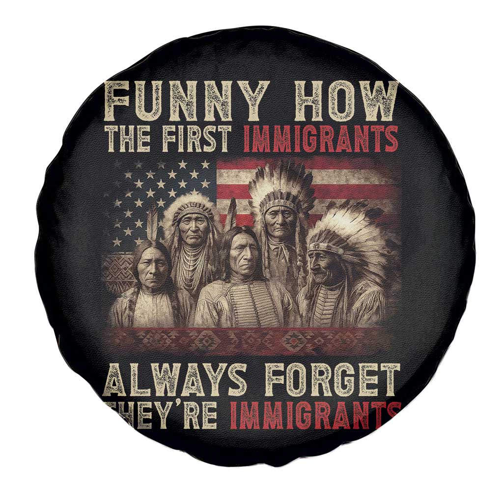 Native American Spare Tire Cover Funny The First Immigrants Always Forget TS10 Print Your Wear