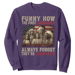 Native American Sweatshirt Funny The First Immigrants Always Forget TS10 Purple Print Your Wear