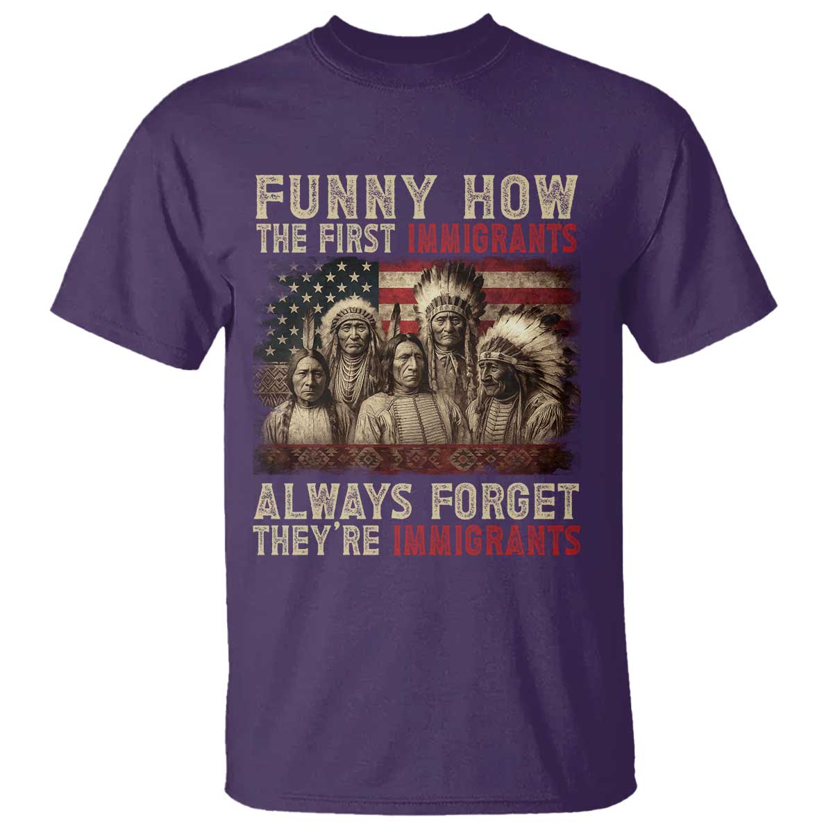 Native American T Shirt Funny The First Immigrants Always Forget TS10 Purple Print Your Wear