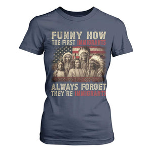 Native American T Shirt For Women Funny The First Immigrants Always Forget TS10 Navy Print Your Wear