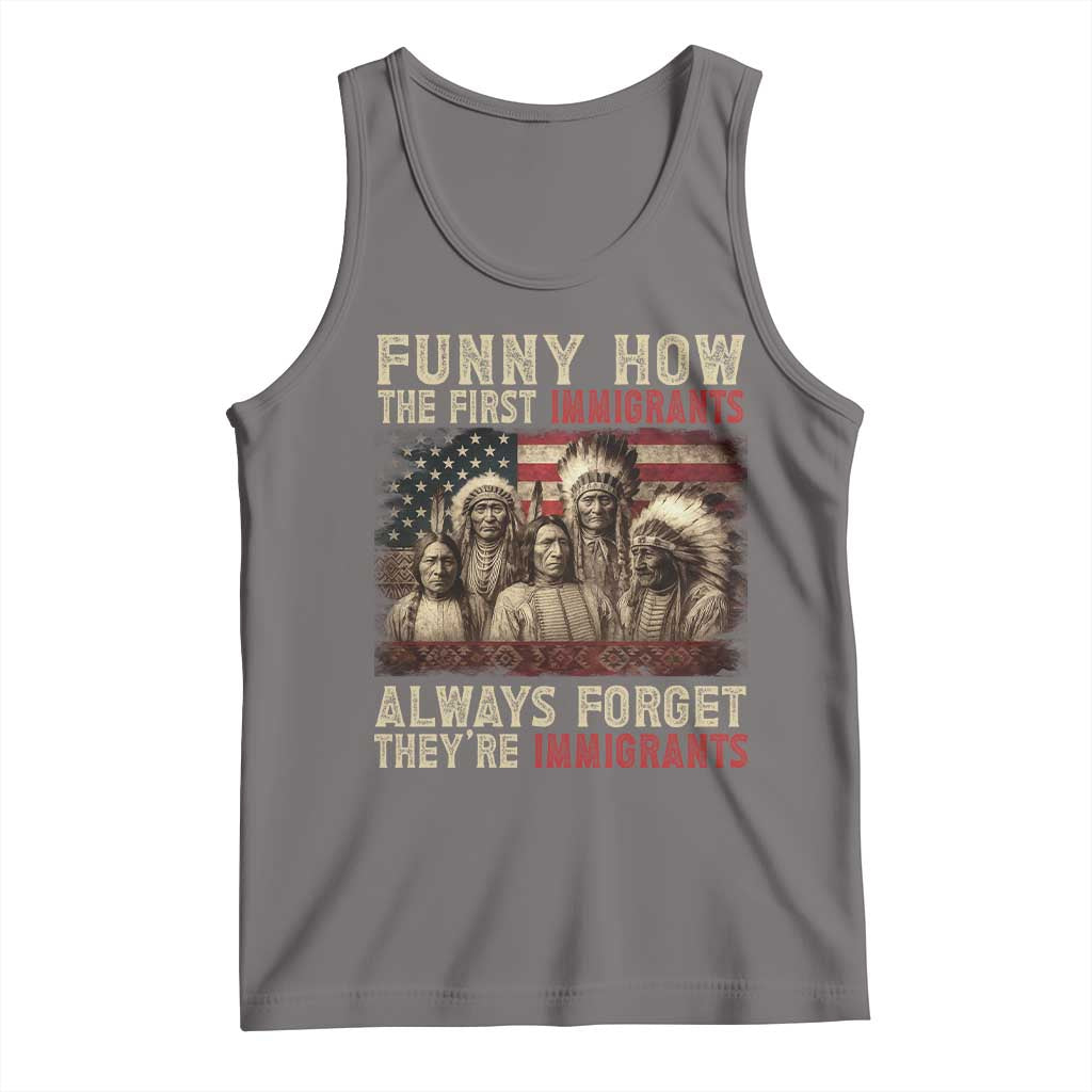 Native American Tank Top Funny The First Immigrants Always Forget TS10 Deep Heather Print Your Wear
