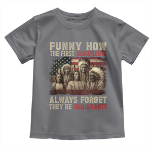 Native American Toddler T Shirt Funny The First Immigrants Always Forget TS10 Charcoal Print Your Wear