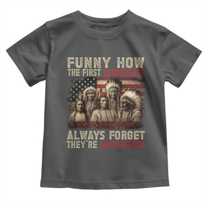 Native American Toddler T Shirt Funny The First Immigrants Always Forget TS10 Dark Heather Print Your Wear