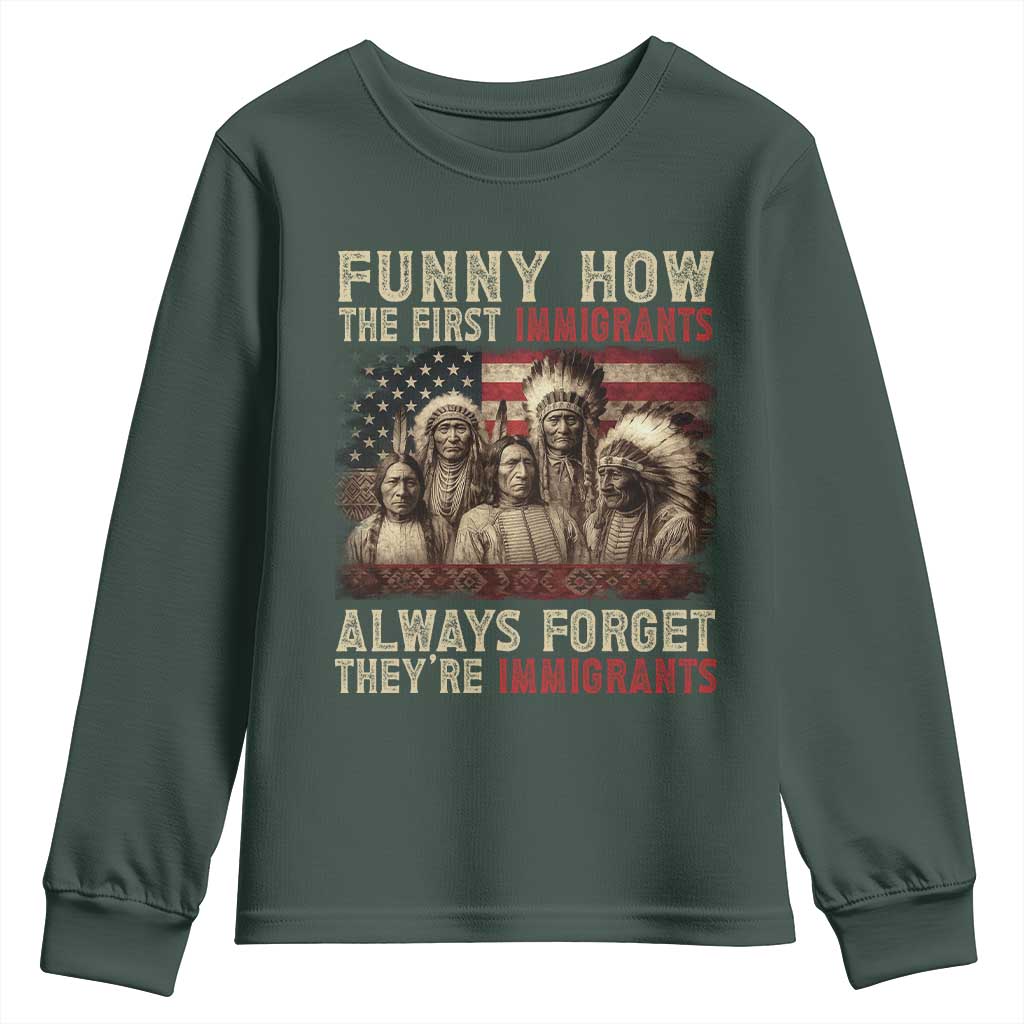 Native American Youth Sweatshirt Funny The First Immigrants Always Forget TS10 Dark Forest Green Print Your Wear