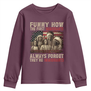 Native American Youth Sweatshirt Funny The First Immigrants Always Forget TS10 Maroon Print Your Wear