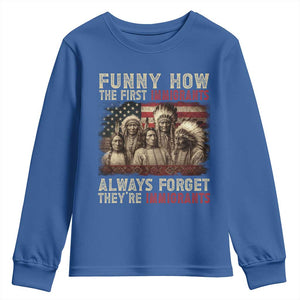 Native American Youth Sweatshirt Funny The First Immigrants Always Forget TS10 Royal Blue Print Your Wear