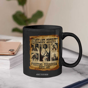 Vintage Native American Coffee Mug Homeland Security Fighting Terrorism Since 1492 TS10 Print Your Wear