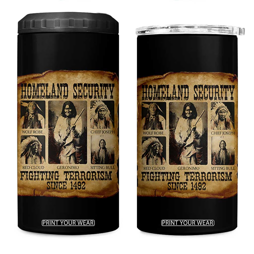 Vintage Native American 4 in 1 Can Cooler Tumbler Homeland Security Fighting Terrorism Since 1492 TS10 One Size: 16 oz Black Print Your Wear