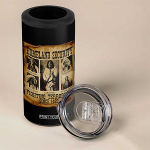 Vintage Native American 4 in 1 Can Cooler Tumbler Homeland Security Fighting Terrorism Since 1492 TS10 Print Your Wear