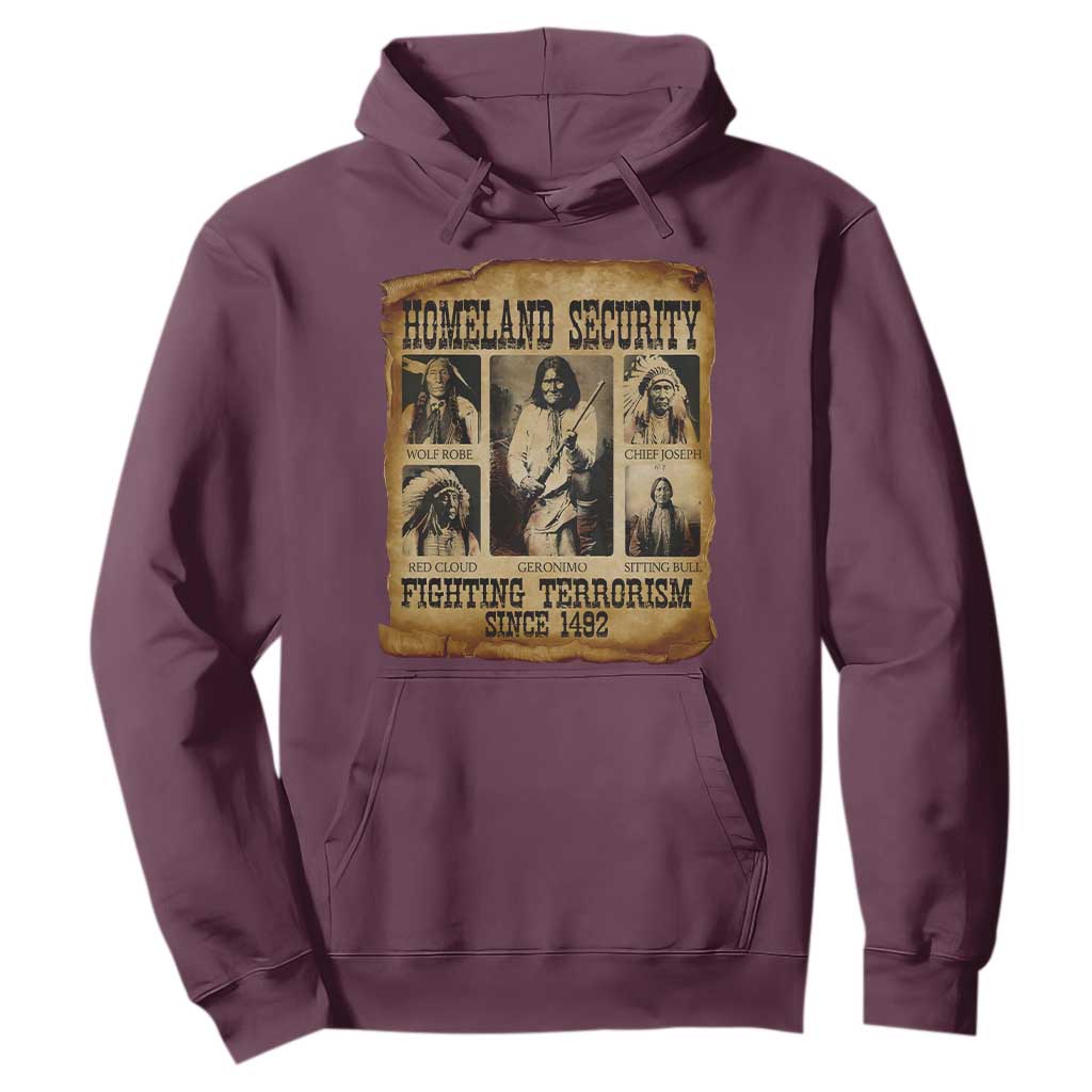 Vintage Native American Hoodie Homeland Security Fighting Terrorism Since 1492 TS10 Maroon Print Your Wear