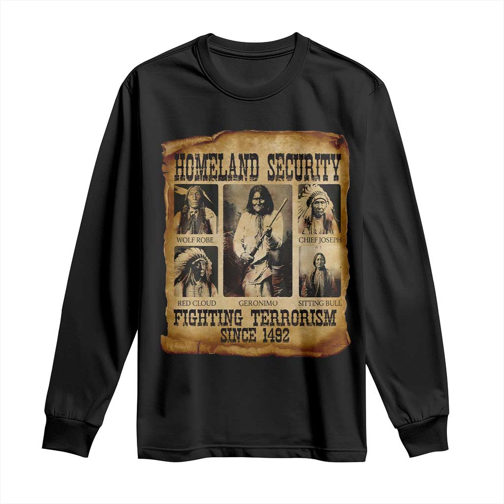 Vintage Native American Long Sleeve Shirt Homeland Security Fighting Terrorism Since 1492 TS10 Black Print Your Wear