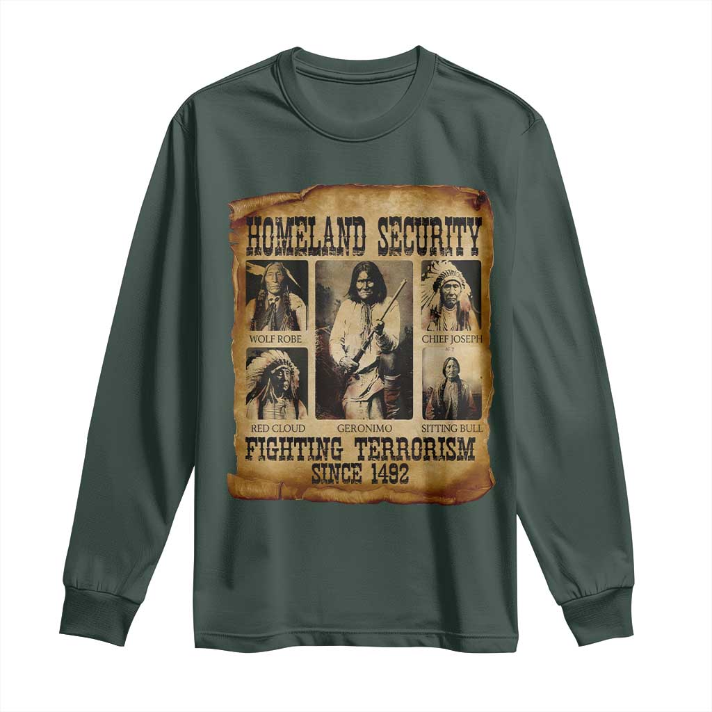 Vintage Native American Long Sleeve Shirt Homeland Security Fighting Terrorism Since 1492 TS10 Dark Forest Green Print Your Wear