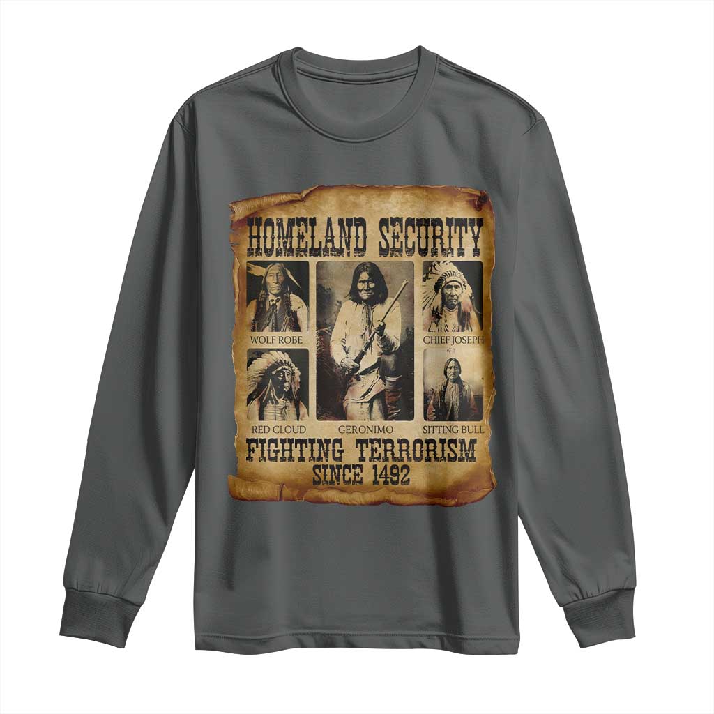 Vintage Native American Long Sleeve Shirt Homeland Security Fighting Terrorism Since 1492 TS10 Dark Heather Print Your Wear