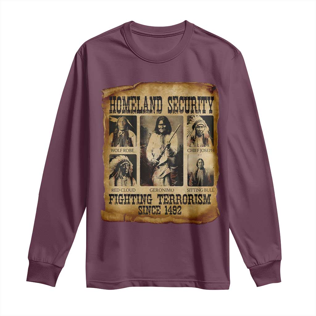 Vintage Native American Long Sleeve Shirt Homeland Security Fighting Terrorism Since 1492 TS10 Maroon Print Your Wear