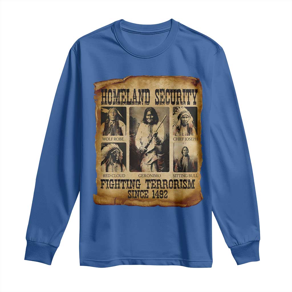 Vintage Native American Long Sleeve Shirt Homeland Security Fighting Terrorism Since 1492 TS10 Royal Blue Print Your Wear