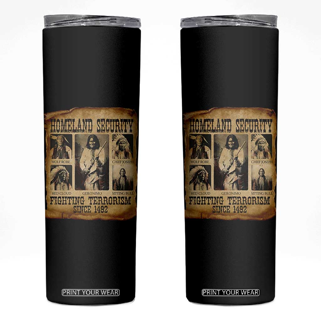 Vintage Native American Skinny Tumbler Homeland Security Fighting Terrorism Since 1492 TS10 Black Print Your Wear