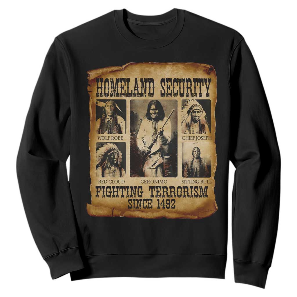 Vintage Native American Sweatshirt Homeland Security Fighting Terrorism Since 1492 TS10 Black Print Your Wear