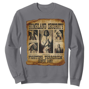 Vintage Native American Sweatshirt Homeland Security Fighting Terrorism Since 1492 TS10 Charcoal Print Your Wear