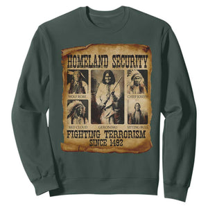 Vintage Native American Sweatshirt Homeland Security Fighting Terrorism Since 1492 TS10 Dark Forest Green Print Your Wear