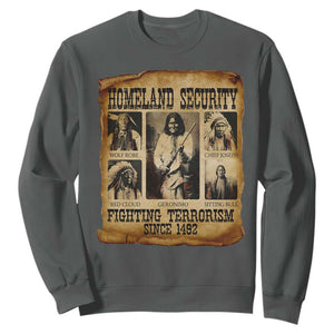 Vintage Native American Sweatshirt Homeland Security Fighting Terrorism Since 1492 TS10 Dark Heather Print Your Wear
