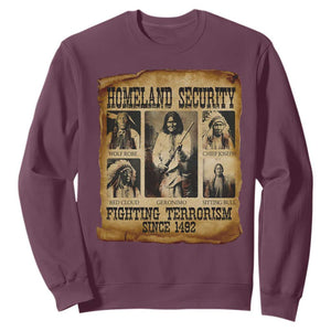 Vintage Native American Sweatshirt Homeland Security Fighting Terrorism Since 1492 TS10 Maroon Print Your Wear