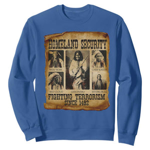 Vintage Native American Sweatshirt Homeland Security Fighting Terrorism Since 1492 TS10 Royal Blue Print Your Wear