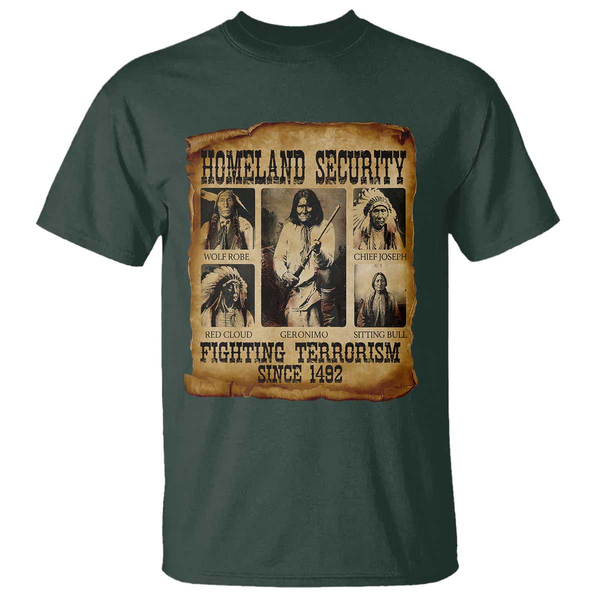 Vintage Native American T Shirt Homeland Security Fighting Terrorism Since 1492 TS10 Dark Forest Green Print Your Wear
