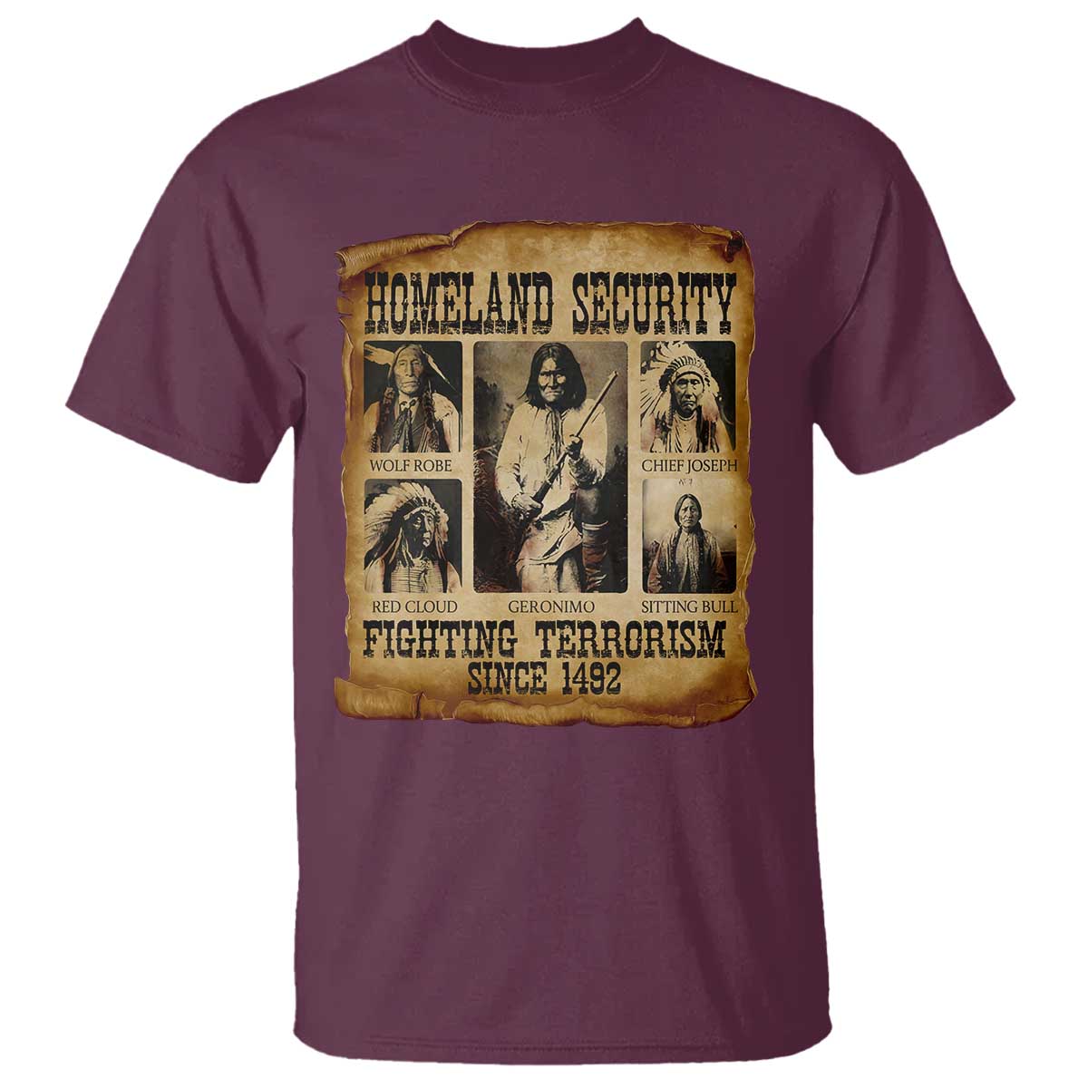Vintage Native American T Shirt Homeland Security Fighting Terrorism Since 1492 TS10 Maroon Print Your Wear
