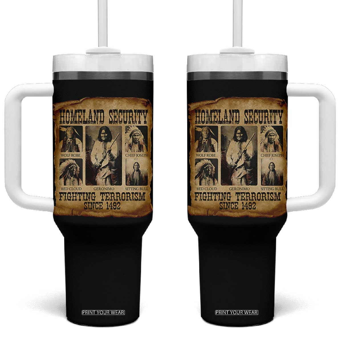 Vintage Native American Tumbler With Handle Homeland Security Fighting Terrorism Since 1492 TS10 One Size: 40 oz Black Print Your Wear