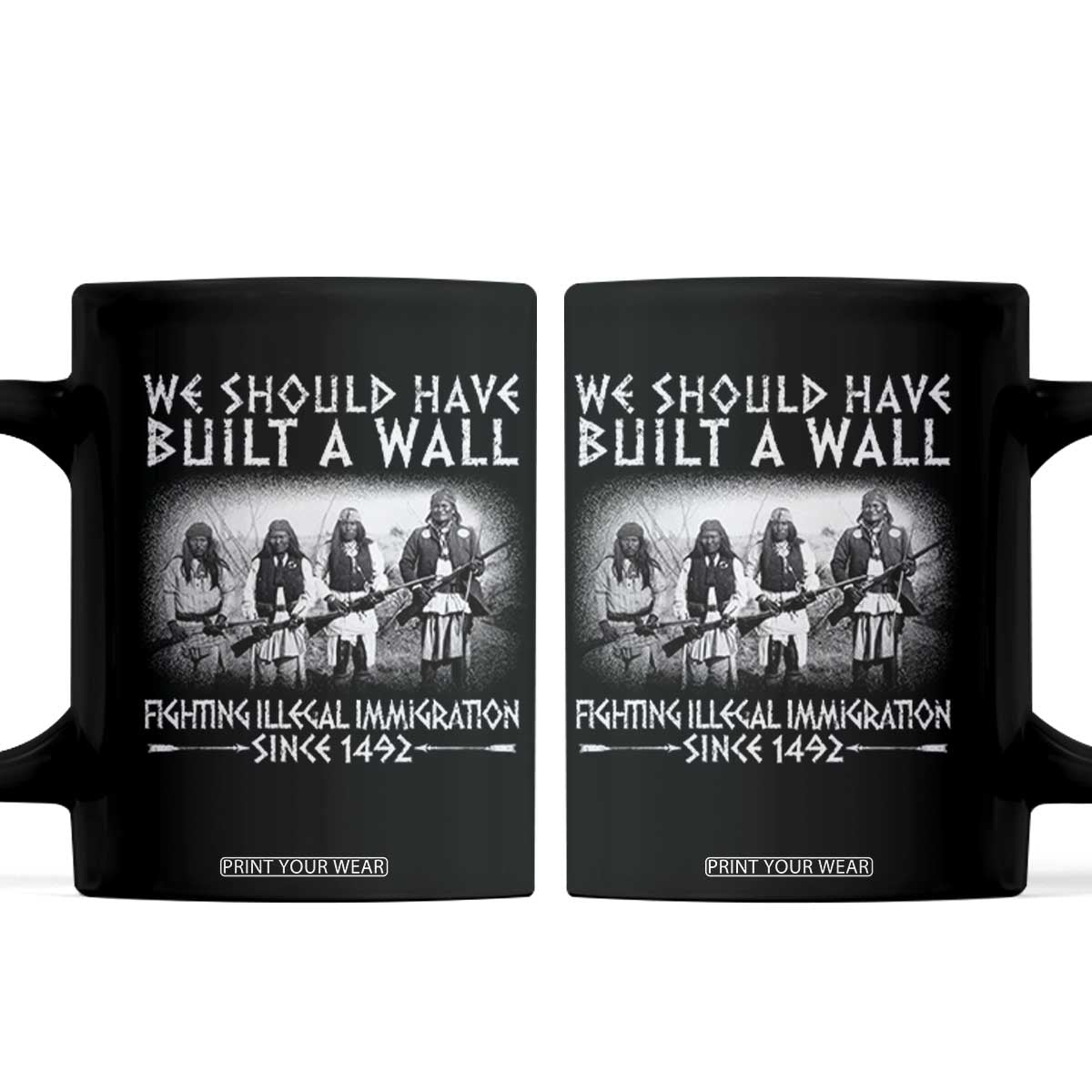 Vintage Native American Coffee Mug We Should Have Built A Wall TS10 Black Print Your Wear