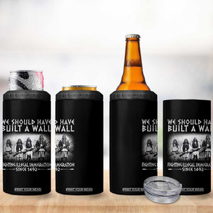 Vintage Native American 4 in 1 Can Cooler Tumbler We Should Have Built A Wall TS10 Print Your Wear