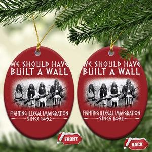 Vintage Native American Christmas Ornament We Should Have Built A Wall TS10 Oval Red Print Your Wear
