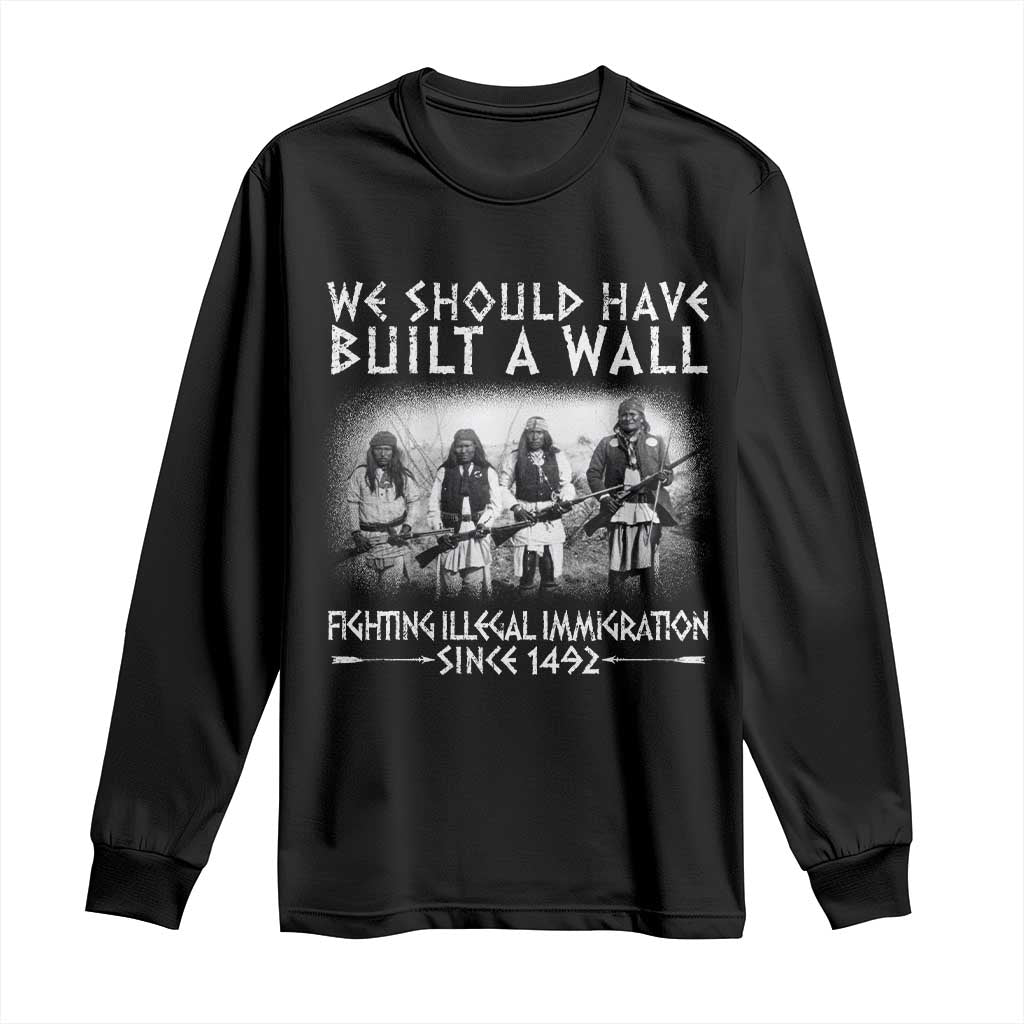 Vintage Native American Long Sleeve Shirt We Should Have Built A Wall TS10 Black Print Your Wear