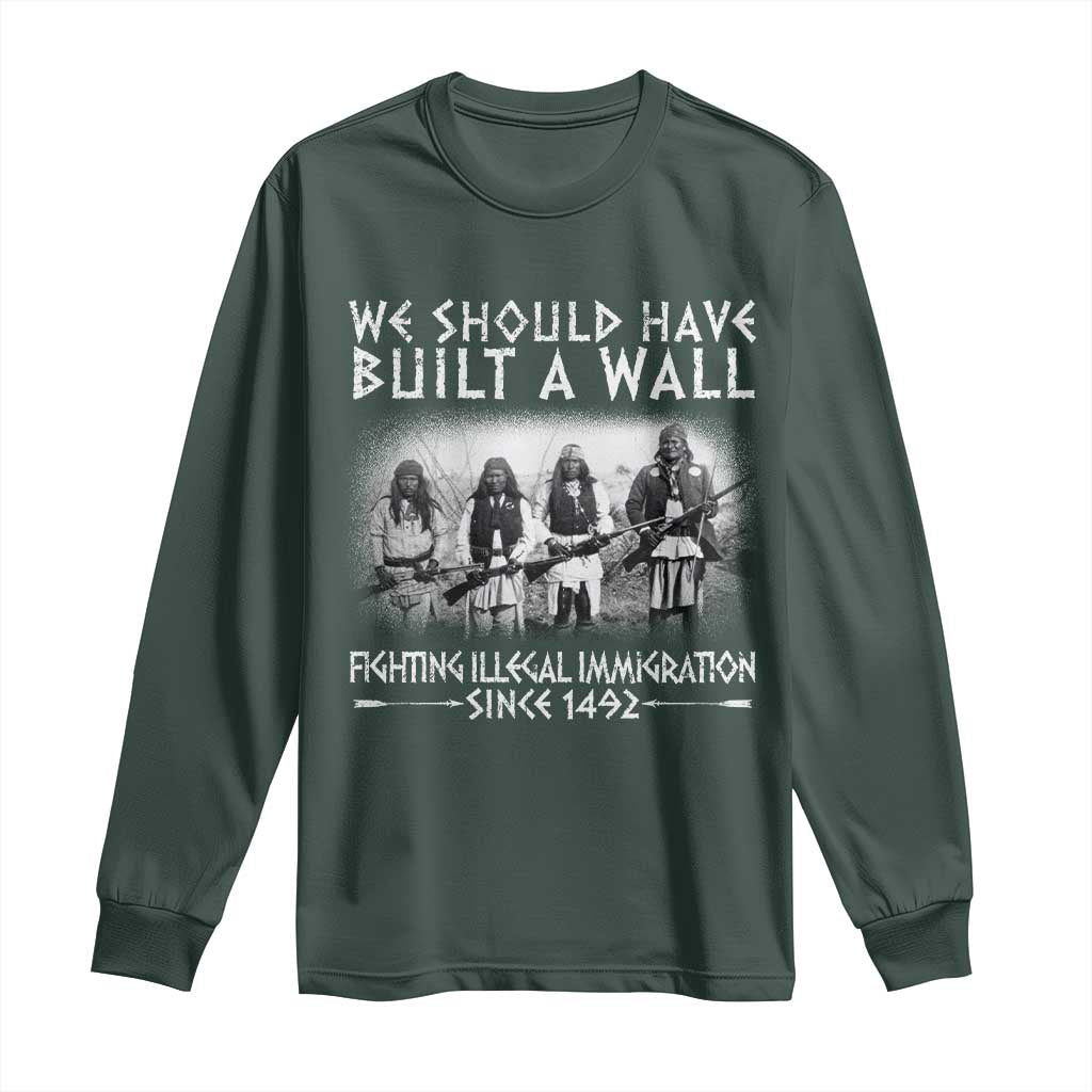 Vintage Native American Long Sleeve Shirt We Should Have Built A Wall TS10 Dark Forest Green Print Your Wear